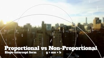 Slope-intercept form - Proportional vs Non-proportional (easy to follow) best math video!