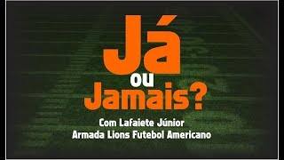 #04 - Já ou Jamais - Lafaiete Jr. | Armada Lions