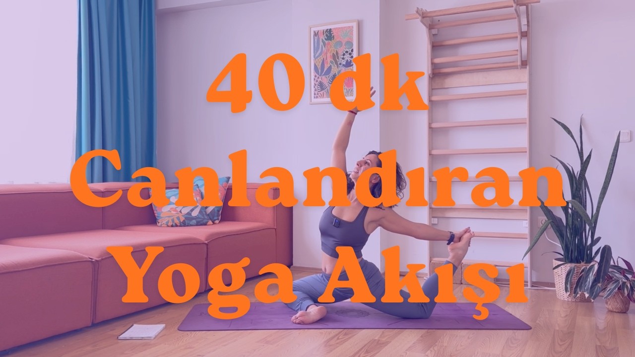 Enerjinizi Arttıracak! Çünkü Neden Olmasın! Hareketle İçsel Bütünlük 7. Ders