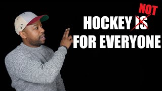 Is Hockey REALLY For Everyone ?