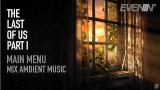 THE LAST OF US 🌿 | Mix Ambient Music screenshot 5