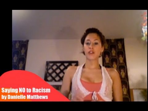 Danielle Matthews says No to Racism and Ignorance ...