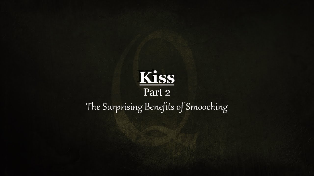 KISS Quotes : The Surprising Benefits of Smooching - Part 2