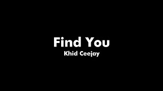 Khid Ceejay Find you (Music video)