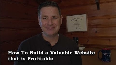 How To Build a Valuable Website that is a Profitable Asset