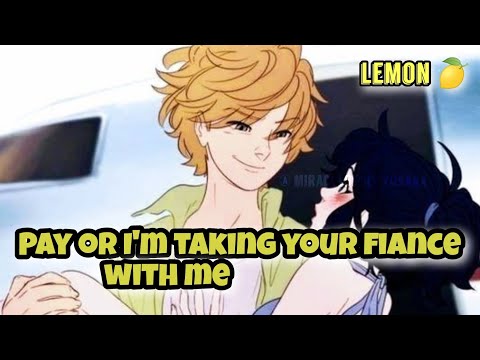 🍋LEMON 🍋| Pay Or I'm Taking Your Fiance with me | Mafiya boss version| one-shot
