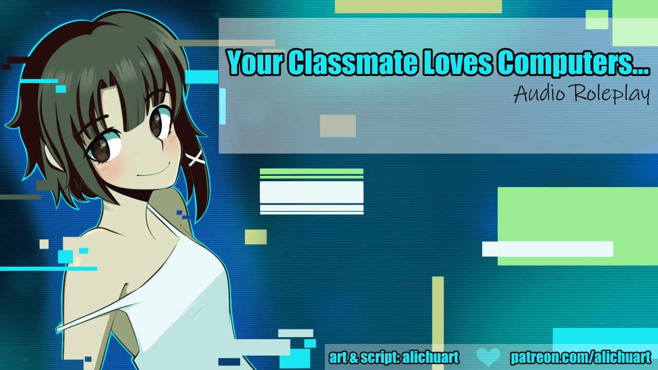 Computer Screen Role Play Your Classmate Seems To Really Like Computers...| ASMR Roleplay [F4A ...