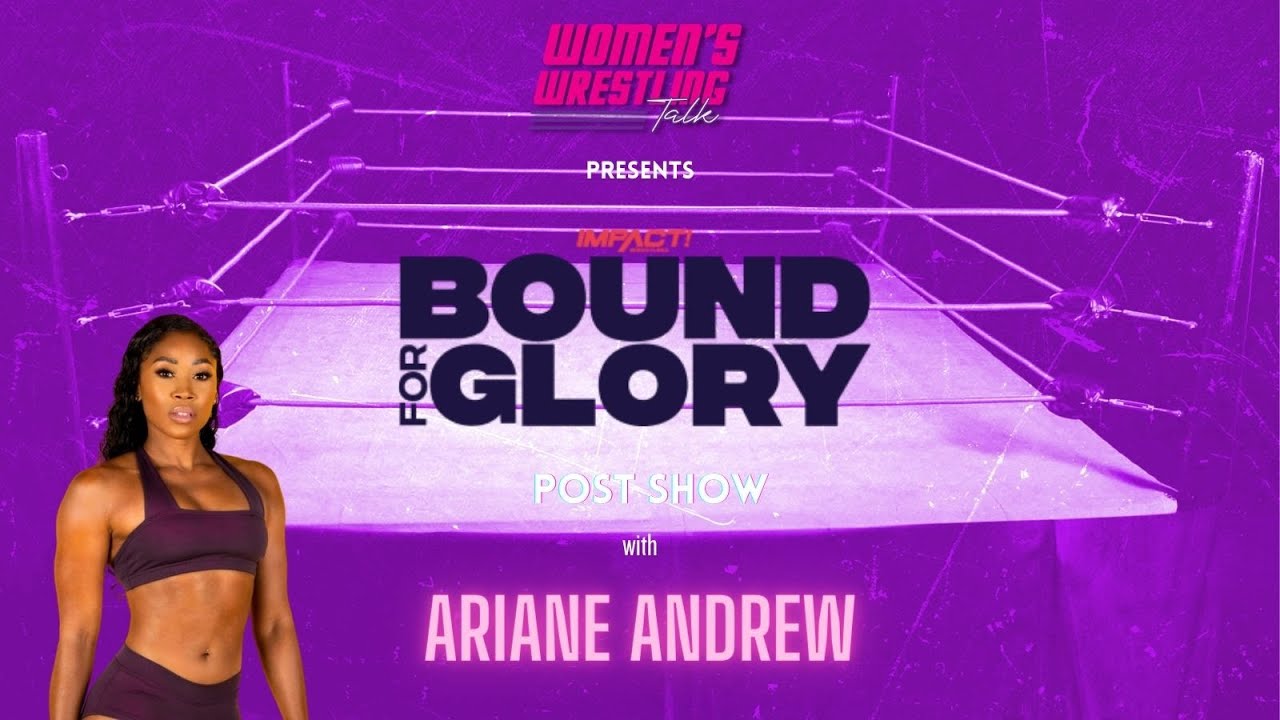 Impact Wrestling Bound For Glory Post Show w/ Ariane Andrew | 10.21.23 |WWT