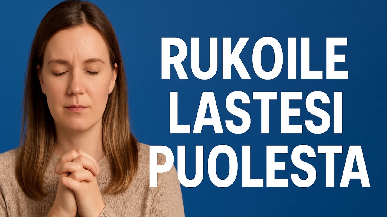 Psalmi 91: Jumalallinen suojelusrukous lapsillemme