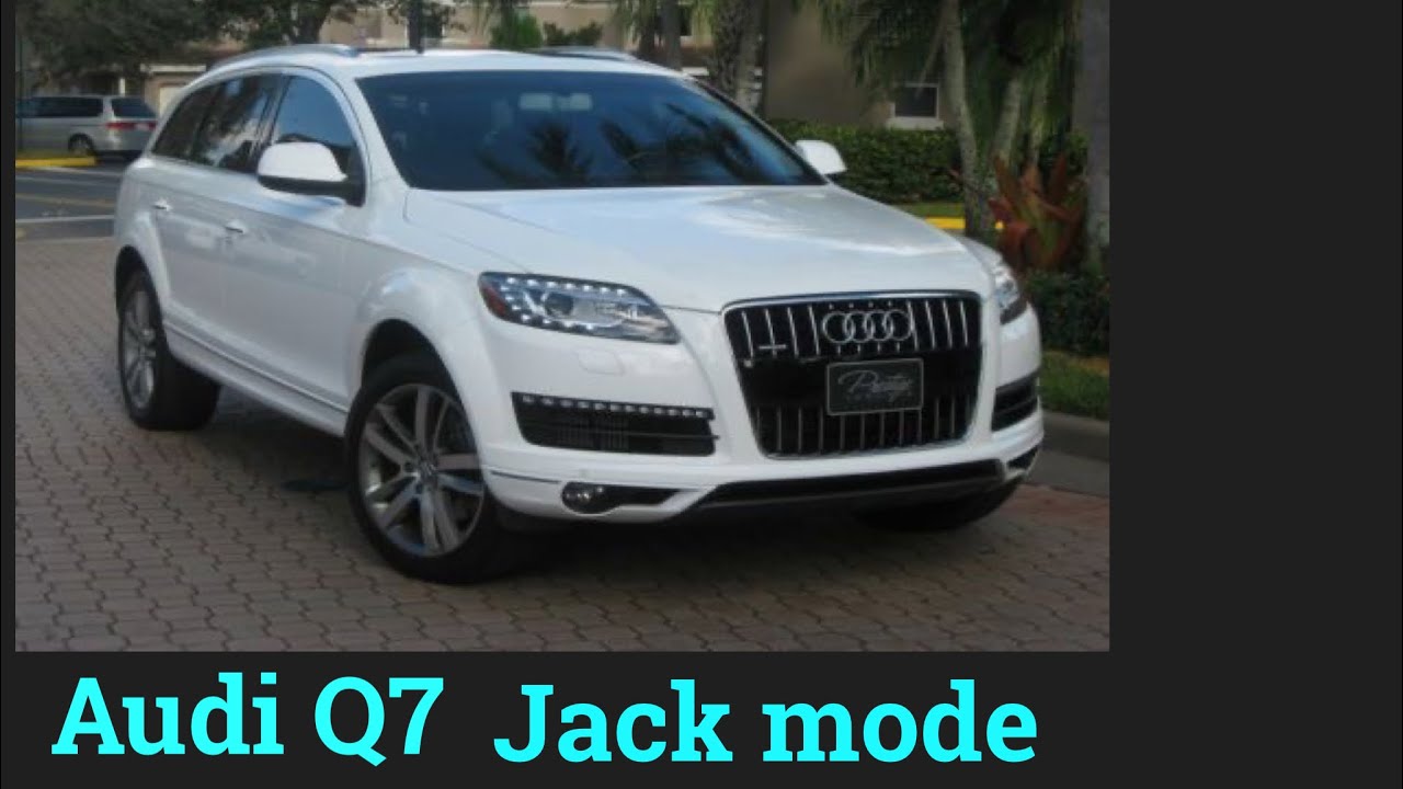 Audi Q7 jack mode on . YouTube