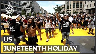 US Juneteenth holiday: Celebrations amid anti-racism protests