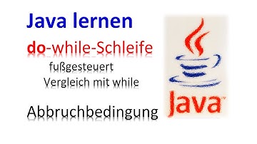 Java lernen [7]   --   do-while-Schleife  /  while-Schleife   -- Ein Vergleich und eine Anwendung