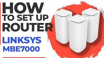 ✅ How to Set Up LINKSYS MBE7000 | How to Setup LINKSYS BE11000 WiFi Router