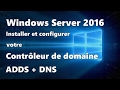 Windows server 2016  installation et configuration dun contrleur de domaine  adds  dns