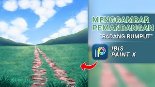 Ibis Paint X Tutorial Cara Menggambar Pemandangan Padang Rumput | How To Draw Mountain Meadow