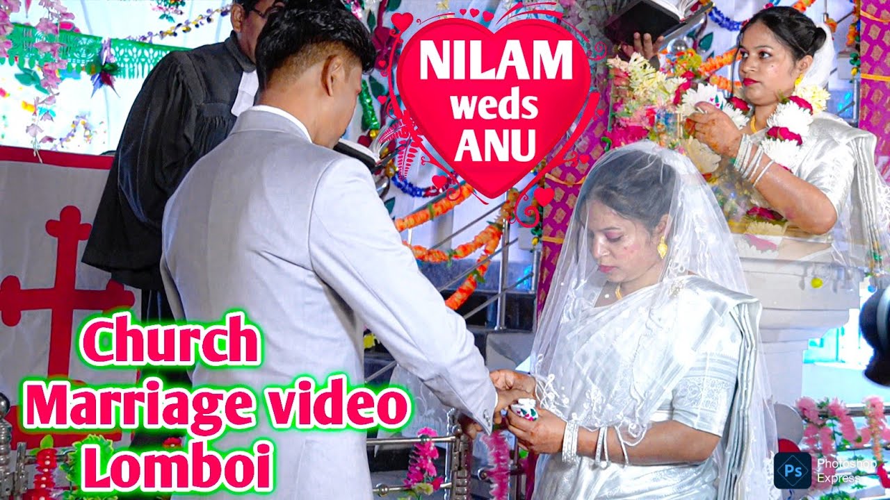 NILAM WEDS ANU WEDDING VIDEO LOMBOI || CHURCH MARRIAGE VIDEO LOMBOI | CHURCH SHADI VIDEO LOMBOI 2026