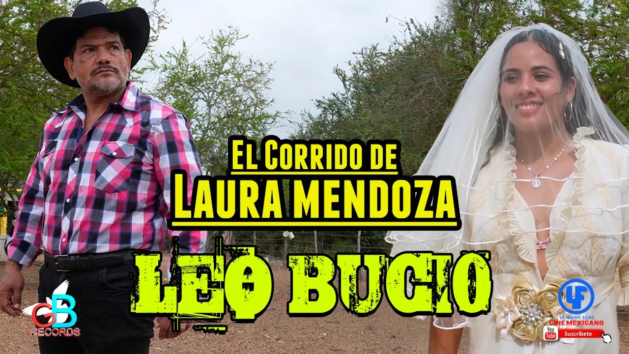 ""El Corrido de Laura Mendoza" Leo Bucio Video Musical - YouTube