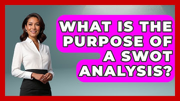 What Is The Purpose Of A SWOT Analysis? - Learn About Economics