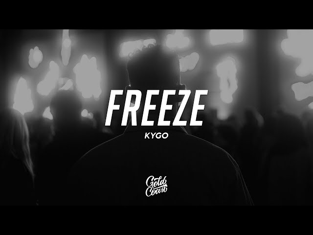 Kygo - Freeze (Lyrics) class=