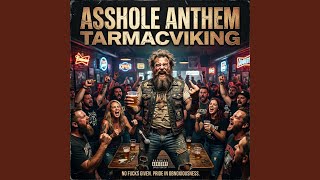 Asshole Anthem - TarmacViking