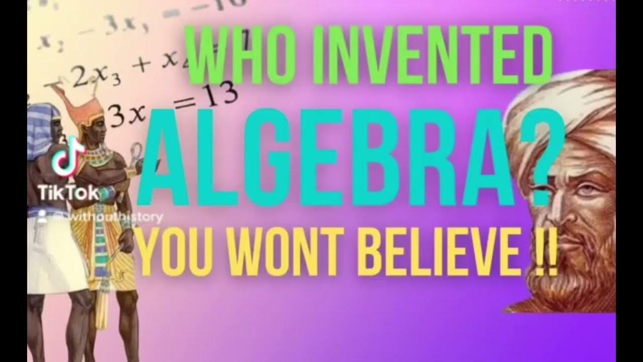Who really invented Algebra? YouTube