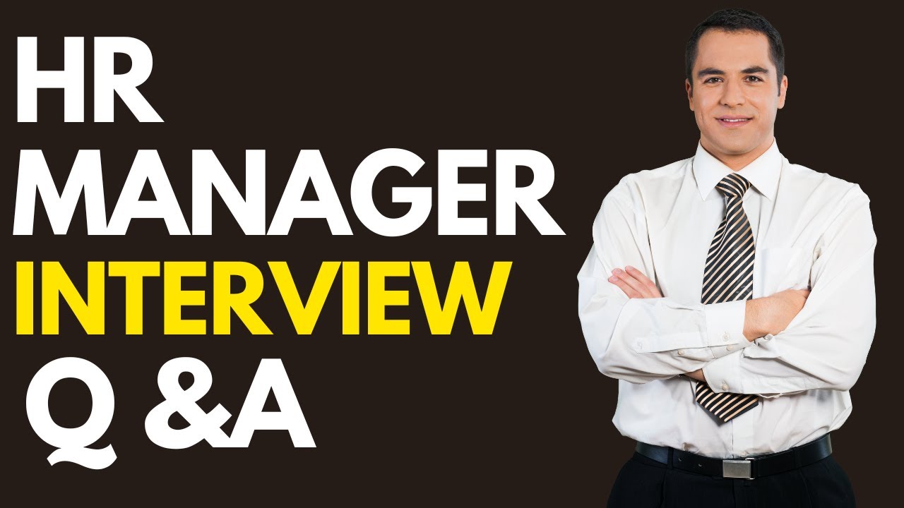 Top 25 HR Manager Interview Questions and Answers for 2026 - YouTube