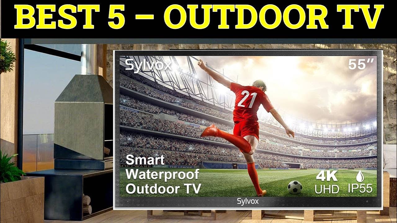 Top 5 Best  Outdoor TV 0f 2026