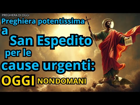 San Espedito: Miracolo Immediato OGGI  Preghiera Potente per Cause Urgenti (Finanze, Lavoro, Salute)