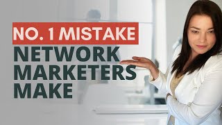 Network Marketers Biggest Mistake - How To Avoid It