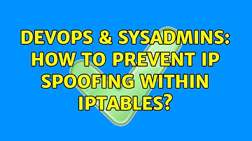 DevOps & SysAdmins: How to prevent ip spoofing within iptables? (3 Solutions!!)