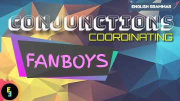 Coordinating Conjunctions| FANBOYS | English Grammar Lesson | ENGLISH FUNDAMENTALS