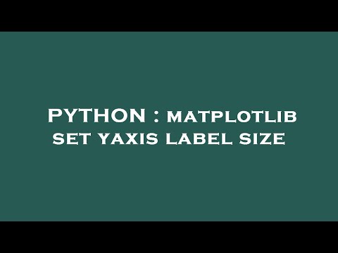 PYTHON : matplotlib set yaxis label size