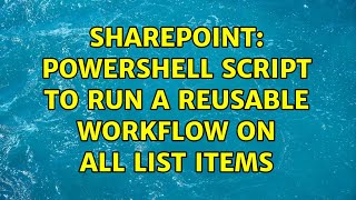 Sharepoint: PowerShell script to run a reusable workflow on all list Items (2 Solutions!!)