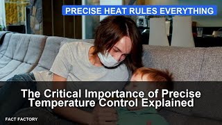 The Critical Importance of Precise Temperature Control Explained