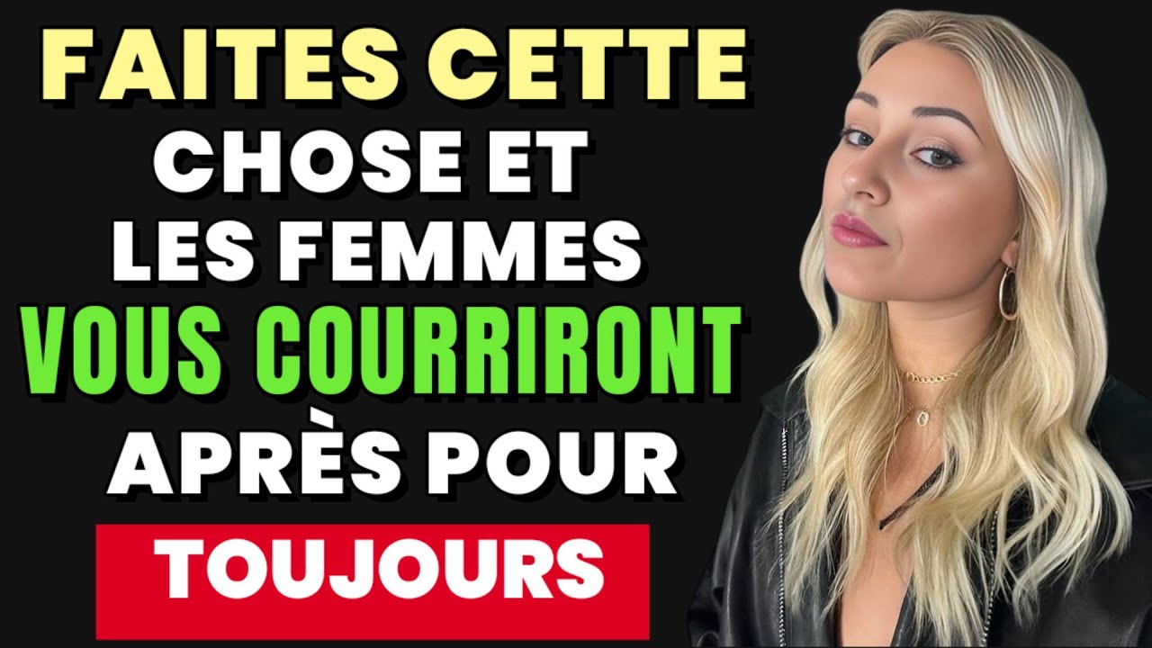 Faites cette SEULE chose pour que les femmes vous courent après pour toujours :Découvrez les secrets