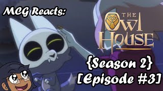 MCG Reacts: The Owl House Season 2 (Episode #3) {King and his Origins}