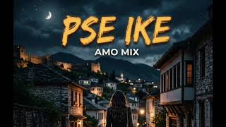 Pse Ike  Amo MiX 🇦🇱 Albanian Shqip Love Song  