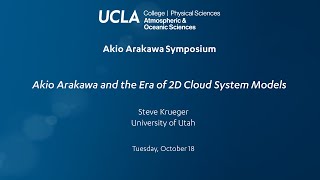 Steve Krueger, University of Utah: “Akio Arakawa and the Era of 2D Cloud System Models”