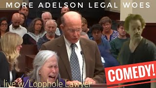 Adelsons' Legal Woes & Tuesday Comedic Live w/Loophole Lawyer