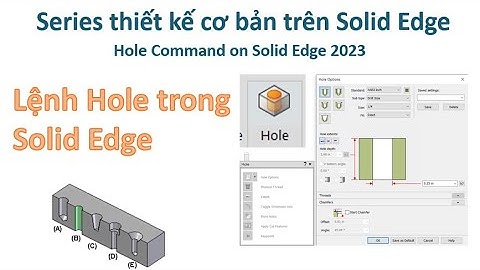 Solid Edge - Bài 9| Giới thiệu về lệnh Hole - Hole Command on Solid Edge 2023