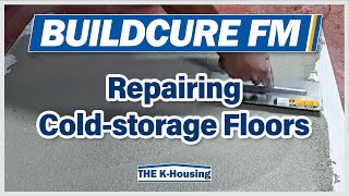 Repairing Cold-storage Floors - Repair Mortar BUILDCURE FM [THE K HOUSING]