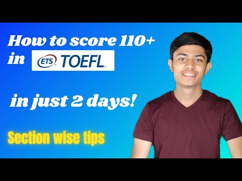 How to score 110+ in TOEFL exam in 2 days | Section wise tips | Preparation Strategy