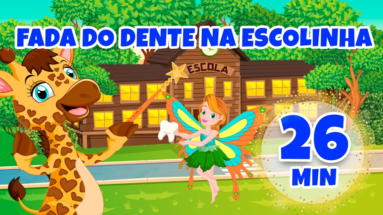 Fada do Dente na Escolinha: 26 min Aprendendo e Curtindo Músicas Infantis