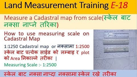 Measurement 1:1250 Cadastral map from 1:2500 scale | नक्सामा 1:2500  स्केल बाट नाप्ने तरीका |