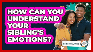 How Can You Understand Your Sibling