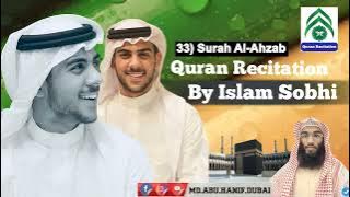 33 Surah Al Ahzab ~ Quran Recitation ~ By Islam Sobhi