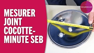 Comment mesurer le joint de ma cocotte minute SEB 