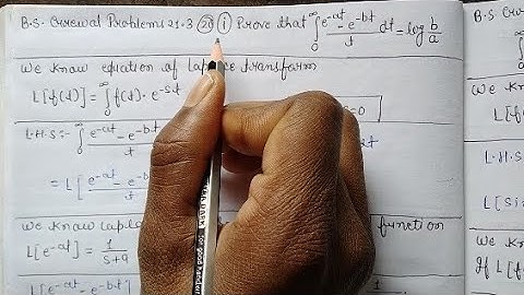 Prove that Integration from 0 to infinity {[e^(-at)-e^(-bt)]/t}dt=log[b/a] |B.SGrewal problem:-21.3