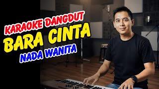 Bara Cinta Karaoke Dangdut Original nada Wanita Rita Sugiarto