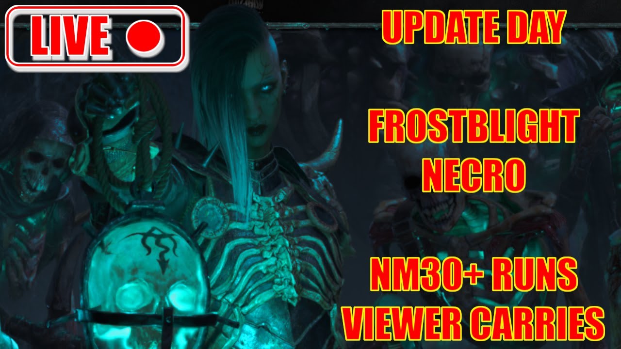 🔴LIVE🔴PATCH 1.1.1 DAY | FROSTBLIGHT NECRO NM 30+ RUNS 